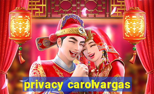 privacy carolvargas